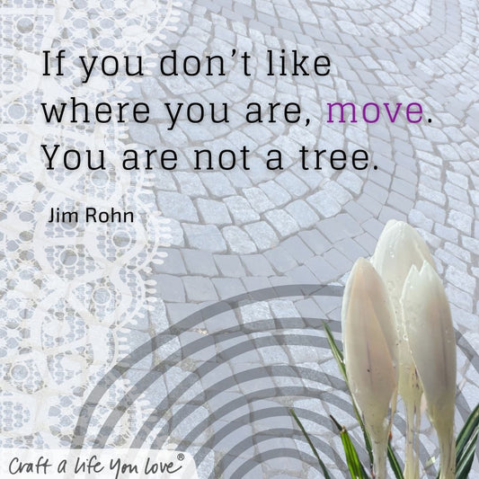 If you don't like where you are, move. You are not a tree.
