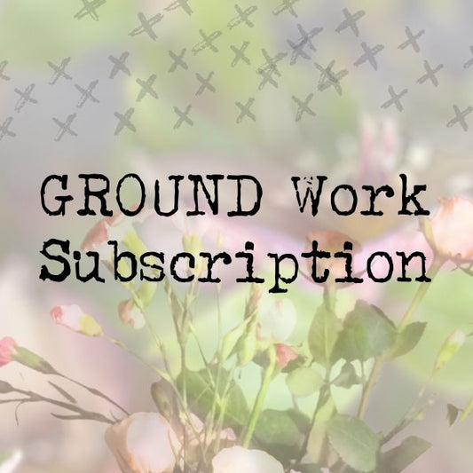 Ground Work Subscription - Craft A Life You Love